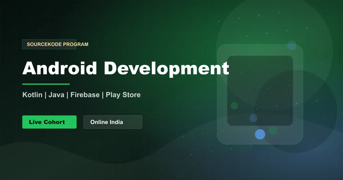 Android Development course with live online batches across India and optional Pune classroom support at SourceKode
